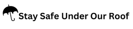 STAY SAFE UNDER OUR ROOF trademark