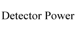DETECTOR POWER trademark
