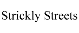 STRICKLY STREETS trademark
