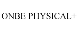 ONBE PHYSICAL+ trademark
