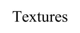 TEXTURES trademark