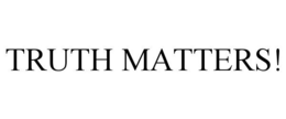 TRUTH MATTERS! trademark