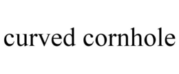 CURVED CORNHOLE trademark