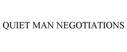 QUIET MAN NEGOTIATIONS trademark