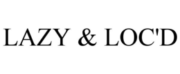 LAZY & LOC'D trademark