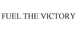 FUEL THE VICTORY trademark