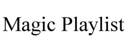 MAGIC PLAYLIST trademark