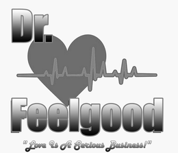 DR. FEELGOOD "LOVE IS A SERIOUS BUSINESS" trademark