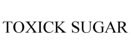 TOXICK SUGAR trademark