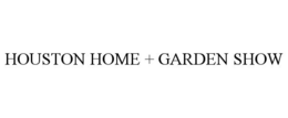 HOUSTON HOME + GARDEN SHOW trademark