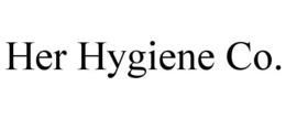 HER HYGIENE CO. trademark