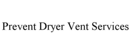PREVENT DRYER VENT SERVICES trademark