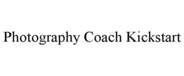 PHOTOGRAPHY COACH KICKSTART trademark