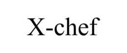 X-CHEF trademark