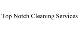 TOP NOTCH CLEANING SERVICES trademark