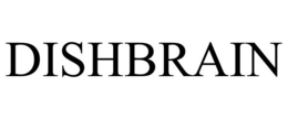 DISHBRAIN trademark