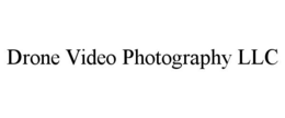 DRONE VIDEO PHOTOGRAPHY LLC trademark