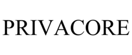 PRIVACORE trademark