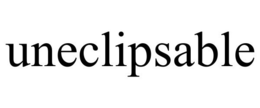 UNECLIPSABLE trademark