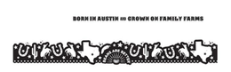 BORN IN AUSTIN AND GROWN ON FAMILY FARMS BEANS ARE BETTER trademark