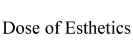 DOSE OF ESTHETICS trademark