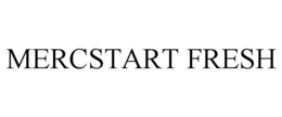 MERCSTART FRESH trademark