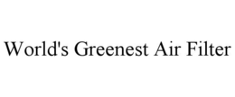WORLD'S GREENEST AIR FILTER trademark