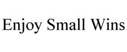 ENJOY SMALL WINS trademark