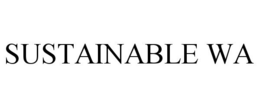 SUSTAINABLE WA trademark