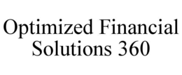 OPTIMIZED FINANCIAL SOLUTIONS 360 trademark