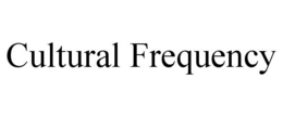 CULTURAL FREQUENCY trademark