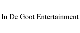 IN DE GOOT ENTERTAINMENT trademark
