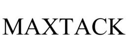 MAXTACK trademark
