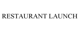 RESTAURANT LAUNCH trademark