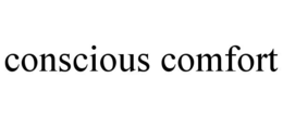 CONSCIOUS COMFORT trademark