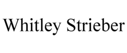 WHITLEY STRIEBER trademark