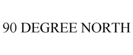 90 DEGREE NORTH trademark