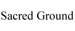 SACRED GROUND trademark