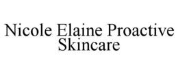 NICOLE ELAINE PROACTIVE SKINCARE trademark
