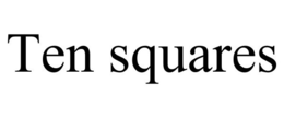 TEN SQUARES trademark