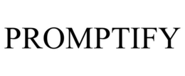 PROMPTIFY trademark