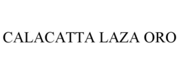 CALACATTA LAZA ORO trademark