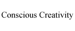 CONSCIOUS CREATIVITY trademark