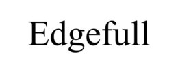 EDGEFULL trademark