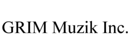 GRIM MUZIK INC. trademark