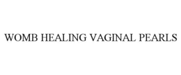 WOMB HEALING VAGINAL PEARLS trademark
