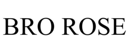 BRO ROSE trademark