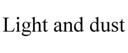 LIGHT AND DUST trademark