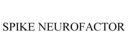 SPIKE NEUROFACTOR trademark