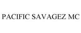 PACIFIC SAVAGEZ MC trademark